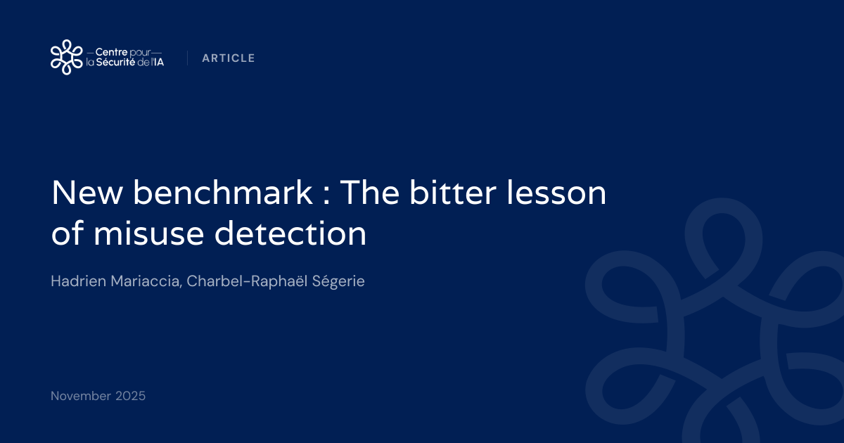 Bitter Lesson New benchmark : The bitter lesson of misuse detection